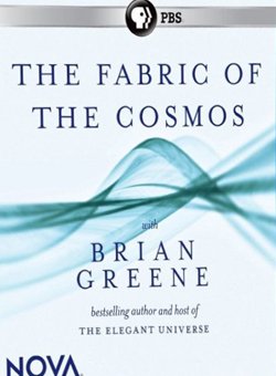 The Fabric of the Cosmos, NOVA